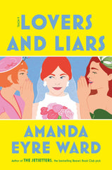 Lovers and Liars: A Novel